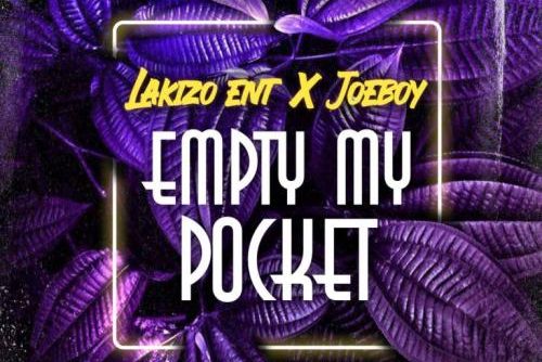 Joeboy x Lakizo Ent. - Empty My Pocket