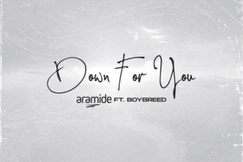 Aramide - Down For You Ft. Boybreed