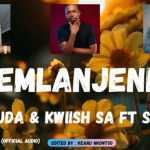De Mthuda & Kwiish SA - Emlanjeni ft Sir Trill