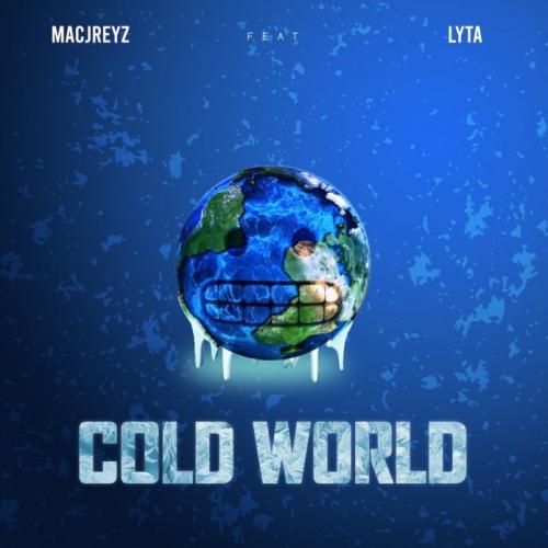 Macjreyz - Cold World Ft. Lyta