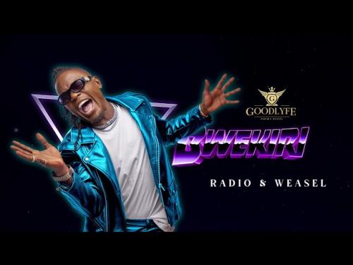 Radio & Weasel - Bwekiri 