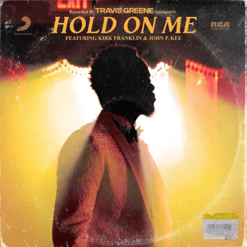 Travis Greene - Hold on Me ft. Kirk Franklin & John P. Kee