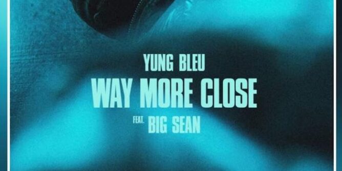 Yung Bleu - Way More Close (Stuck In A Box) Feat. Big Sean