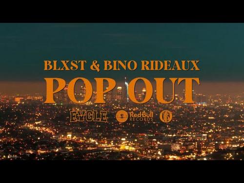 Blxst Ft. Bino Rideaux - Pop Out
