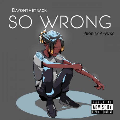 DayOnTheTrack - So Wrong (Prod. By A-Swxg)