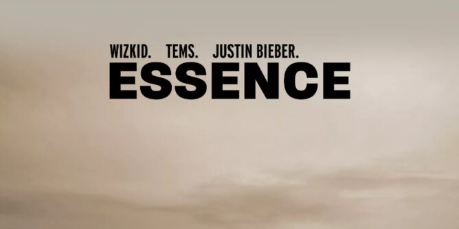 WizKid - Essence REMIX ft Justin Bieber, Tems