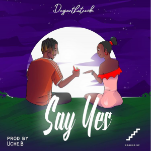 Dayonthetrack - Say Yes
