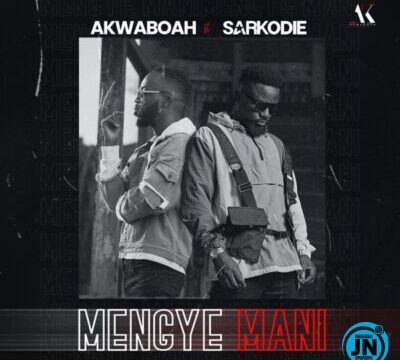 Akwaboah – Mengye Mani ft. Sarkodie