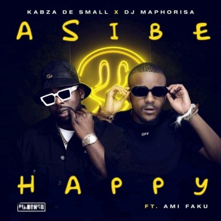 Kabza De Small & DJ Maphorisa – Asibe Happy ft. Ami Faku (Original track)