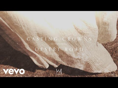 Casting Crowns - Desert Road (Official Audio)