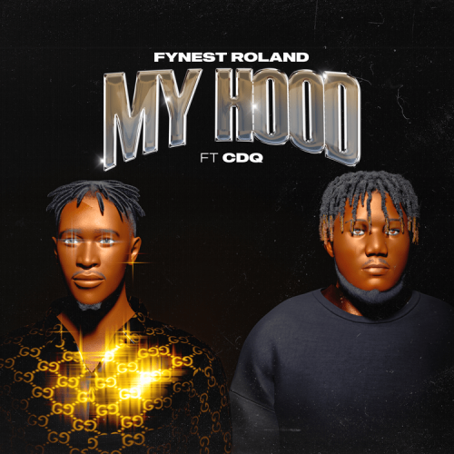 Fynest Roland Ft. CDQ - My Hood