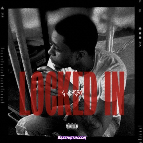 G Herbo - Locked In Mp3 Download