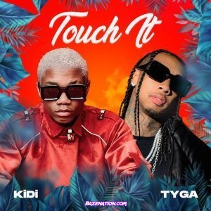 KiDi - Touch It (Remix) Ft. Zlatan & Krizbeatz Mp3 Download