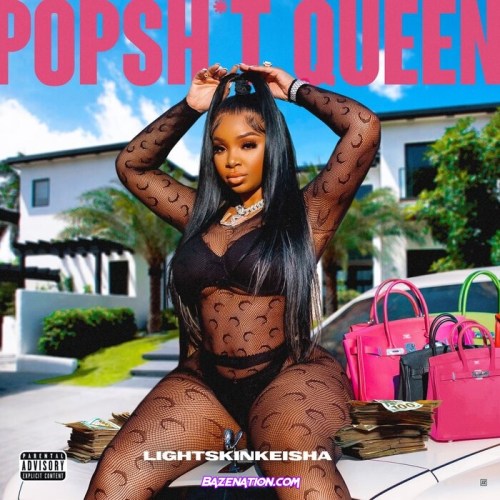 LightSkinKeisha - Pop Sh*t Queen Mp3 Download