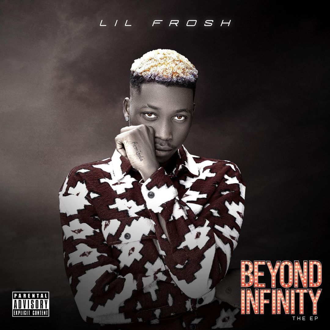 DOWNLOAD FULL EP: "Beyond Infinity" by Lil Frosh