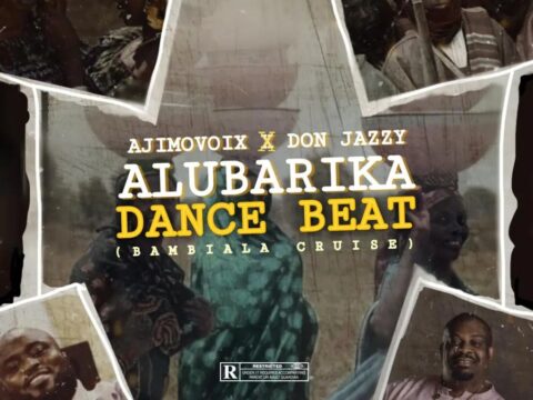 Ajimovoix & Don Jazzy – Alubarika Dance Beat (Bambiala Cruise)
