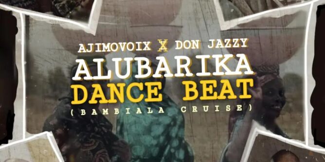 Ajimovoix & Don Jazzy – Alubarika Dance Beat (Bambiala Cruise)