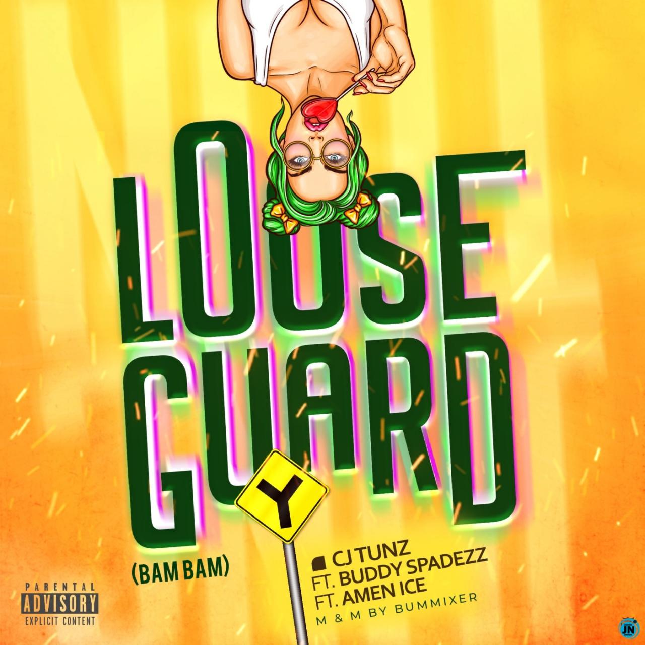 CJ Tunz - Loose Guard (Bam Bam) ft. Buddy Spadezz & Amen Ice