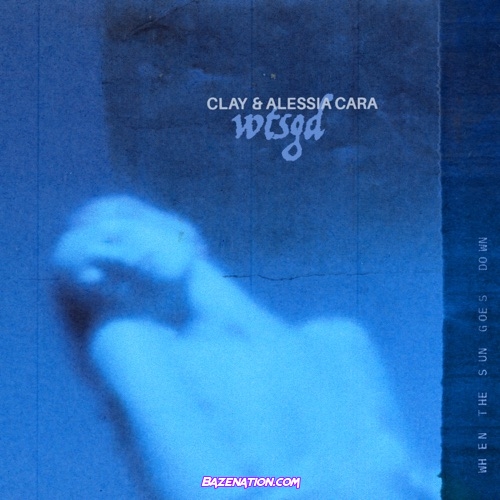 CLAY & Alessia Cara - Wtsgd Mp3 Download
