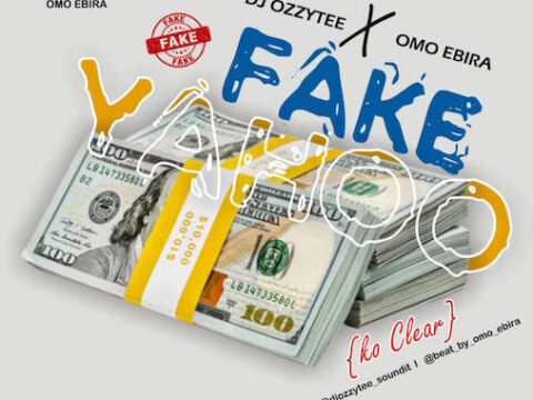 DJ Ozzytee x Omo Ebira - Fake Yahoo (Ko Clear)