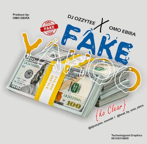 DJ Ozzytee x Omo Ebira - Fake Yahoo (Ko Clear) 