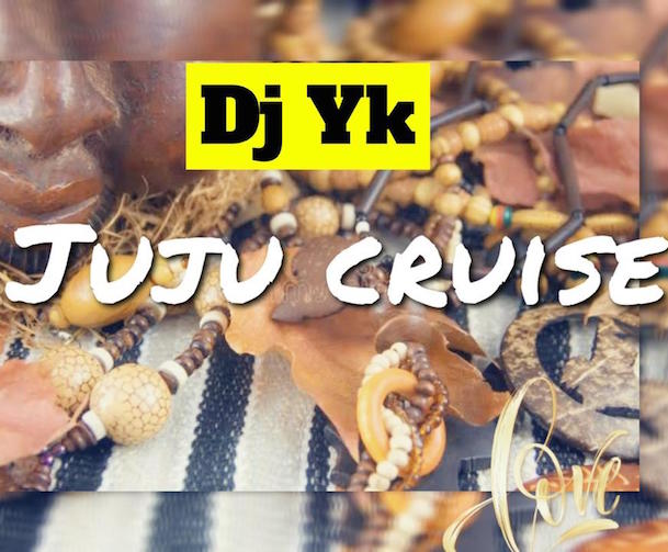 DJ YK - Juju Cruise
