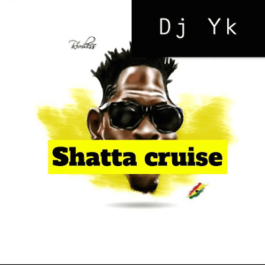 DJ YK - Shatta Cruise
