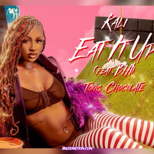 Kali - Eat It Up (feat. BIA) Mp3 Download