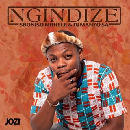 Sboniso Mbhele - Ngindize Ft. DJ Manzo SA