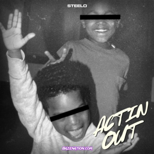 Steelo - Actin' Out (feat. NOMAD P) Mp3 Download