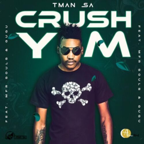 T-Man SA - Crush Ft. MFR Souls, Gugu