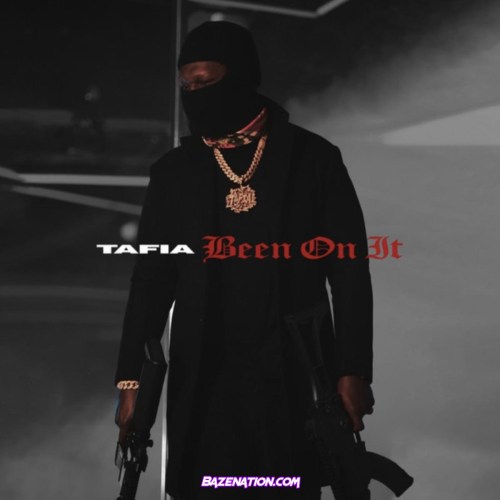 TAFIA - BEEN ON IT Mp3 Download