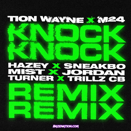 Tion Wayne x M24 – Knock Knock Remix (feat. Hazey, Sneakbo, Turner, Mist, Jordan & Trillz CB) Mp3 Download