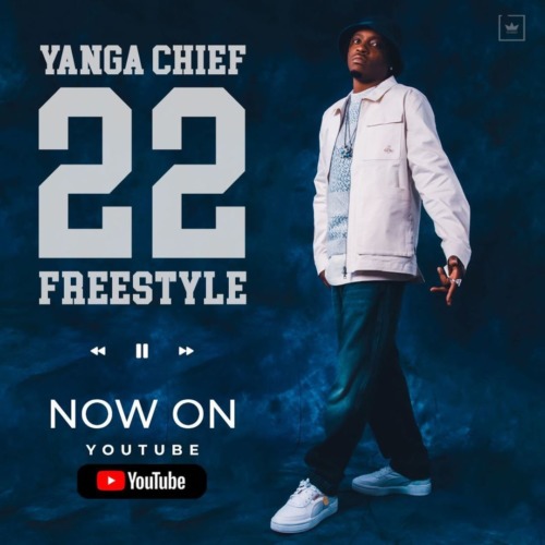 Yanga Chief - 22 Freestyle