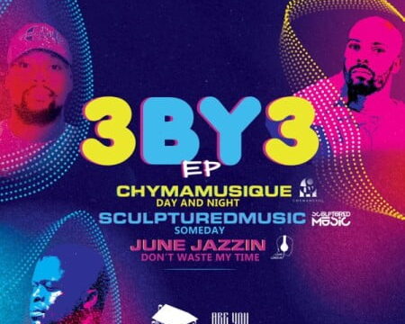 Chymamusique, SculpturedMusic & June Jazzin – 3 By 3 EP