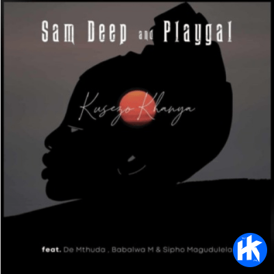 Sam Deep & Playgal ft De Mthuda, Babalwa M & Sipho Magudela – Kusezo Khanya
