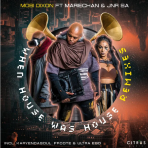 Mobi Dixon – When House Was House (Remixes)