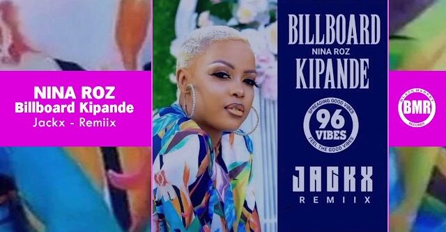 Nina Roz - Billboard Kipande (Remix)